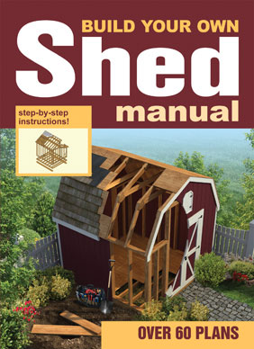 Build Your Own Shed Manual - House Plans and More